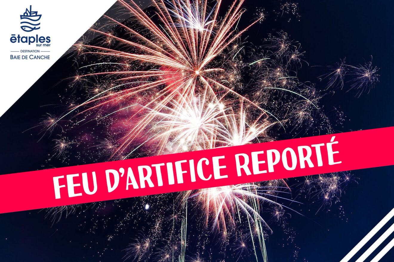 ANNULATION : FEU D’ARTIFICE ET CONCERT DU 16 AOÛT À ÉTAPLES-SUR-MER